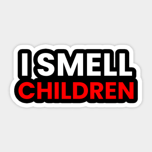 I Smell Children Sticker